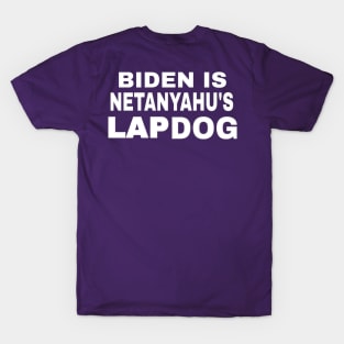 Biden Is Netanyahu's Lap Dog - White - Double-sided T-Shirt